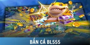 Bắn cá BL555