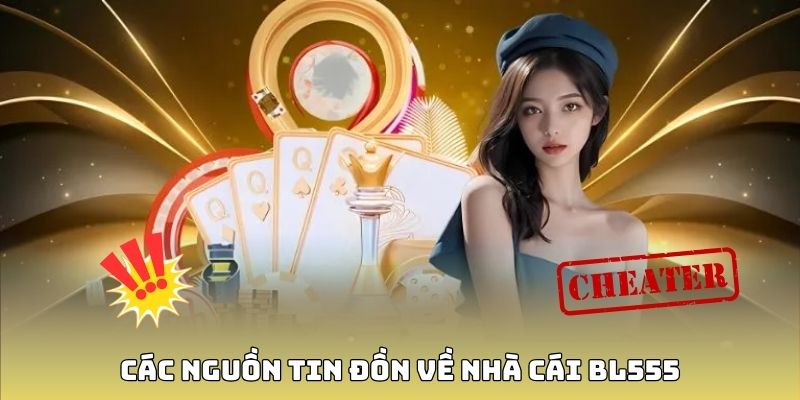 Các tin đồn xuất hiện liên quan đến nhà cái BL555