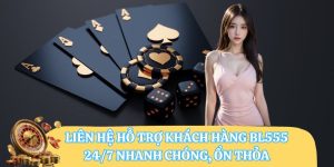 Hỗ trợ khách hàng BL555