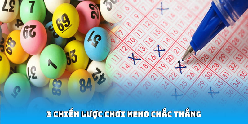 3 chiến lược chơi keno chắc thắng
