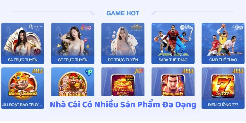 Nhà cái có nhiều sản phẩm đa dạng